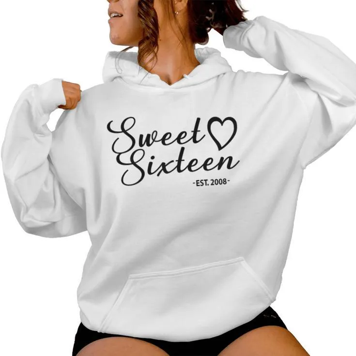 Sweet Sixn Est 2008 For Girls 16 Years Old 16Th Birthday Women Hoodie