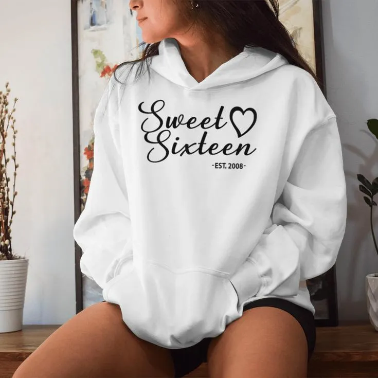 Sweet Sixn Est 2008 For Girls 16 Years Old 16Th Birthday Women Hoodie